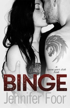 Binge (Seven Year Itch, #1) (eBook, ePUB) - Foor, Jennifer