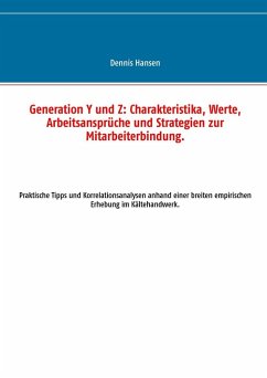 Generation Y und Z: Charakteristika, Werte, Arbeitsansprüche und Strategien zur Mitarbeiterbindung (eBook, ePUB)