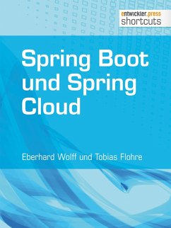 Spring Boot und Spring Cloud (eBook, ePUB) - Wolff, Eberhard; Flohre, Tobias