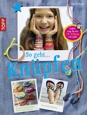 So geht ... knüpfen (eBook, PDF)