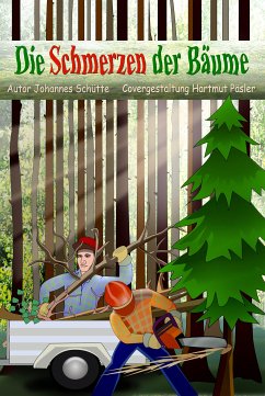 Die Schmerzen der Bäume (eBook, ePUB) - Schütte, Johannes