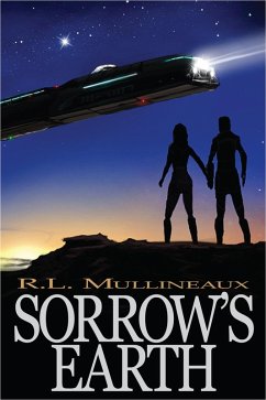 Sorrow's Earth (Earth Trilogy, #1) (eBook, ePUB) - R. L. Mullineaux