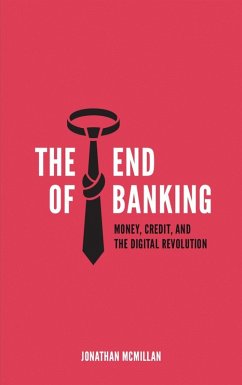 End of Banking (eBook, ePUB) - McMillan, Jonathan