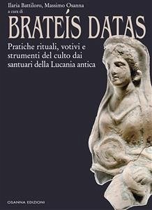 Brateís Datas (eBook, PDF) - Battiloro, Massimo Osanna (a cura di), Ilaria