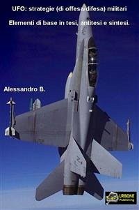 Cover UFO: STRATEGIE (di DIFESA/OFFESA)MILITARI (eBook, PDF)
