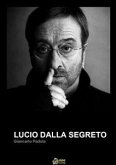 LUCIO DALLA SEGRETO (versione PDF) (eBook, PDF)