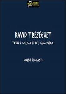 David Trezeguet Tutti i numeri del campione VERSIONE EPUB (eBook, ePUB) - Delibasti, Mirko