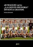 28 maggio 1972:La "Giovin Signora" diventa Grande(FORMATO PDF) (eBook, PDF)