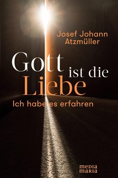 Gott ist die Liebe - Atzmüller, Josef Johann