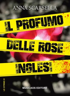 Il profumo delle rose inglesi (eBook, ePUB) - Scarsella, Anna