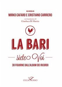 LA BARI siete Voi (eBook, ePUB) - Cafaro, Mirko; Carriero, Cristiano