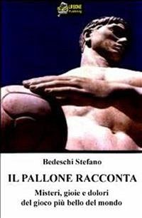 Il pallone racconta VERSIONE EPUB (eBook, ePUB) - Bedeschi, Stefano