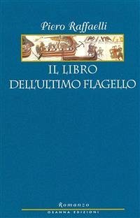 Il Libro dell'ultimo flagello (eBook, ePUB) - Piero, Raffaelli