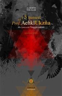 i 5 numeri del Prof. Aehkl Ukzña (fixed-layout eBook, ePUB) - Tebaldi, Alberto