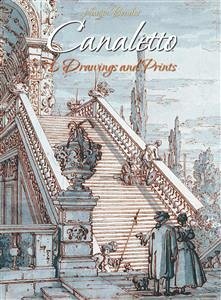 Canaletto: 70 Drawings and Prints (eBook, ePUB) - Bender, Narim