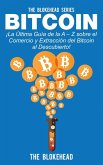 Bitcoin ¡La Última Guía de la A - Z sobre el Comercio y Extracción del Bitcoin, al Descubierto! (eBook, ePUB)