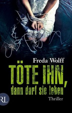 Töte ihn, dann darf sie leben - Wolff, Freda