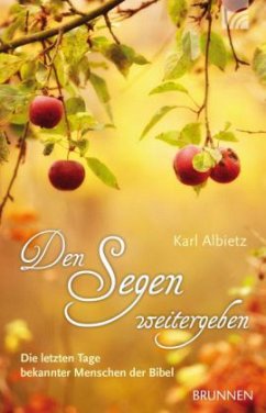 Den Segen weitergeben - Albietz, Karl