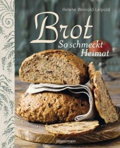 Brot - So schmeckt Heimat - Weinold-Leipold, Helene