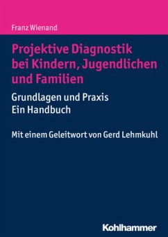 Projektive Diagnostik bei Kindern, Jugendlichen und Familien - Wienand, Franz