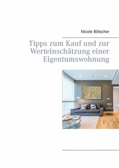 Tipps zum Kauf und zur Werteinschätzung einer Eigentumswohnung - Bölscher, Nicole