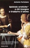 Epistole erotiche a chi insegna a tradurre il latino (eBook, ePUB)