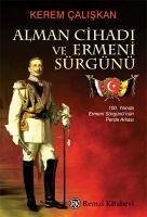 Alman Cihadi ve Ermeni Sürgünü - Caliskan, Kerem