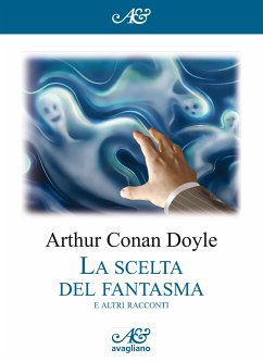 La scelta del fantasma e altri racconti (eBook, ePUB) - Conan Doyle, Arthur