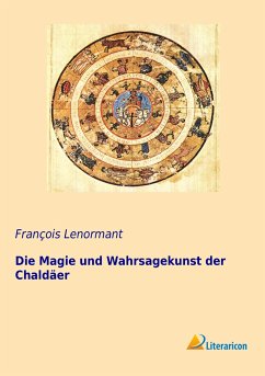 Die Magie und Wahrsagekunst der Chaldäer - Lenormant, François