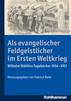 Als evangelischer Feldgeistlicher im Ersten Weltkrieg - Stählin, Wilhelm