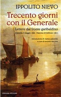 Trecento giorni con il Generale (eBook, ePUB) - Nievo, Ippolito