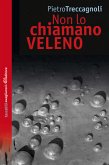 Non lo chiamano veleno (eBook, ePUB) Non lo chiamano veleno (eBook, ePUB)