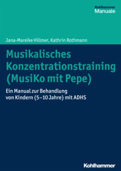 Musikalisches Konzentrationstraining (Musiko mit Pepe) - Hillmer, Jana-Mareike;Rothmann, Kathrin