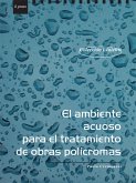 El ambiente acuoso para el tratamiento de obras polìcromas (eBook, ePUB)