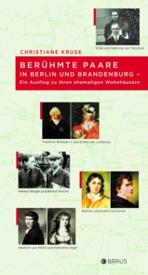 Berühmte Paare in Berlin und Brandenburg - ein Ausflug zu ihren ehemaligen Wohnhäusern - Kruse, Christiane