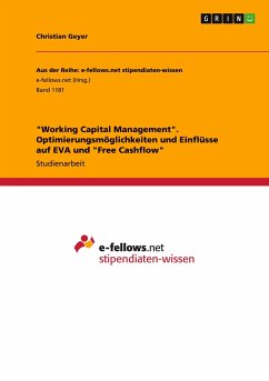 "Working Capital Management". Optimierungsmöglichkeiten und Einflüsse auf EVA und "Free Cashflow"