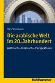 Die arabische Welt im 20. Jahrhundert