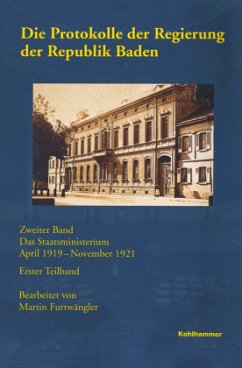 Das Staatsministerium April 1919 - November 1921 / Die Protokolle der Regierung der Republik Baden 2, Tl.-Bd.1