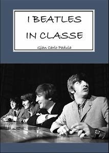 I Beatles in classe (eBook, PDF) - Padula, Giancarlo