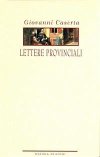 Lettere provinciali (eBook, ePUB) - Caserta, Giovanni