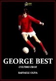 George Best-L'Ultimo Eroe VERSIONE PDF (eBook, PDF)