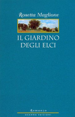 Il Giardino degli elci (eBook, PDF) - Maglione, Rosetta