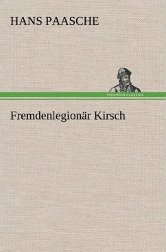 Fremdenlegionär Kirsch - Paasche, Hans