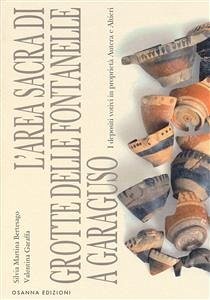 L'area sacra di grotte delle fontanelle a Garaguso (eBook, PDF) - Silvia, Bertesago; Valentina, Garaffa