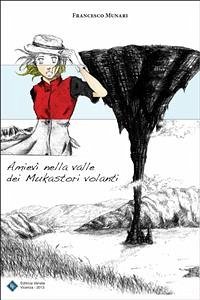 Amievì nella valle dei Mukastori volanti (eBook, ePUB) - Munari, Francesco