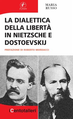 La dialettica della libertà in Nietzsche e Dostoevskij (eBook, ePUB) - Russo, Maria