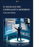 Manuale del Giornalista moderno(Versione PDF) (eBook, PDF)
