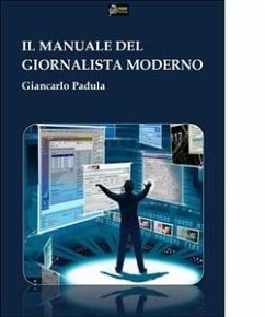 Manuale del Giornalista moderno(Versione PDF) (eBook, PDF) - Padula, Giancarlo