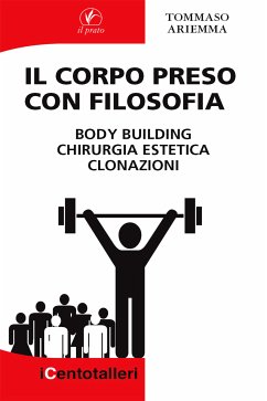 Il Corpo preso con Filosofia (eBook, ePUB) - Ariemma, Tommaso