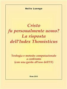 Cristo fu personalmente uomo? La risposta dell’Index Thomisticus (eBook, PDF) - Luongo, Nello
